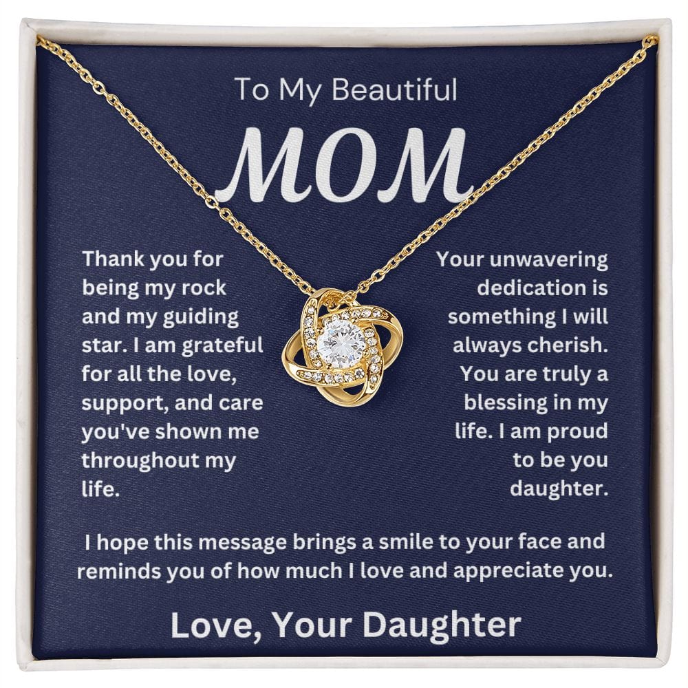 To My Beautiful Mom " Thank You For Being My Rock " Love Your Daughter Love Knot Necklace