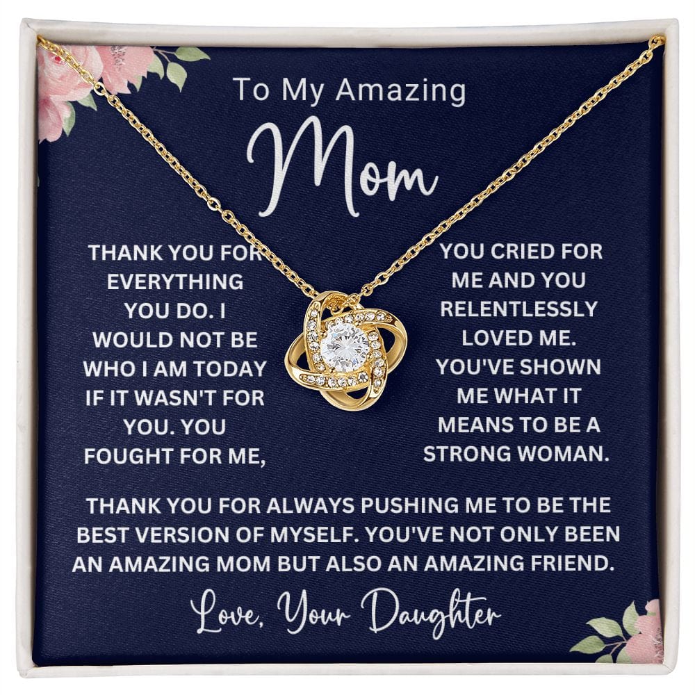 To My Amazing Mom " Thank You For Everything " Love, Your Daughter | Love Knot Necklace