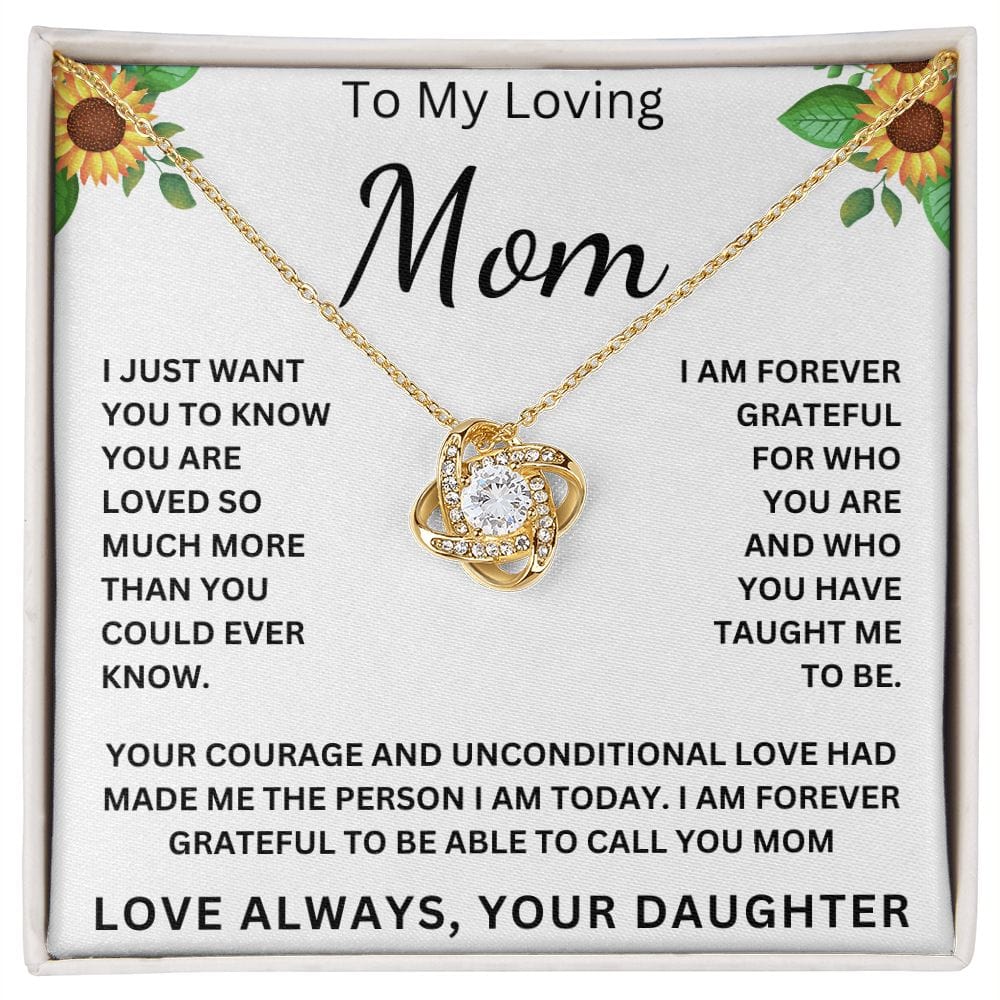 To My Loving Mom " I am Forever Grateful To Be Able To Call Your Mom " Love Your Daughter Love Knot Necklace