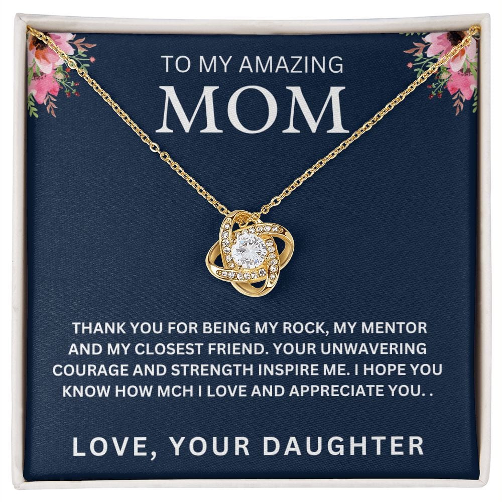 To My Amazing Mom " Thank You For Being My Rock " Love Your Daughter Love Knot Necklace