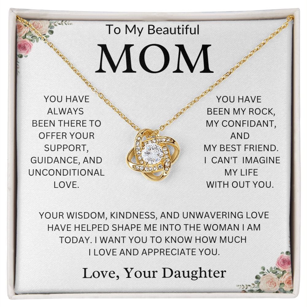 To My Beautiful Mom "You Have Always Been There" Love, Your Daughter | Love Knot Necklace