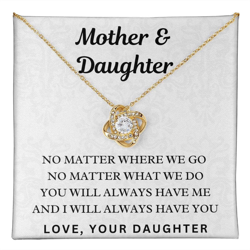 Mother & Daughter " You Will Always Have Me " Love Your Daughter Love Knot Necklace