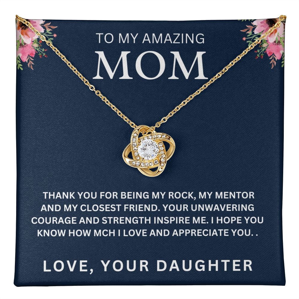 To My Amazing Mom " Thank You For Being My Rock " Love Your Daughter Love Knot Necklace