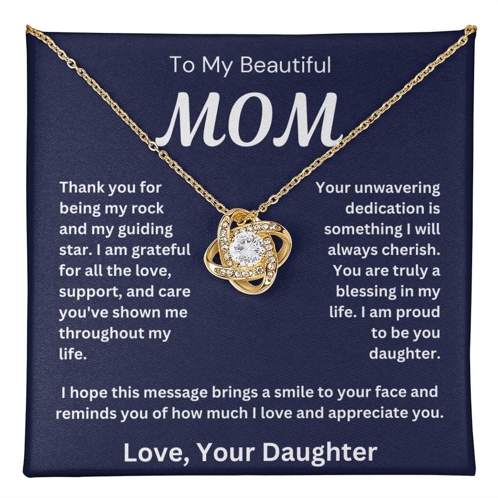 To My Beautiful Mom " Thank You For Being My Rock " Love Your Daughter Love Knot Necklace