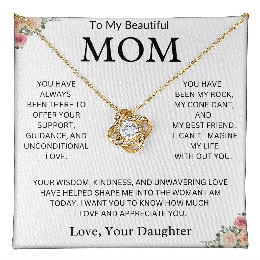 To My Beautiful Mom "You Have Always Been There" Love, Your Daughter | Love Knot Necklace