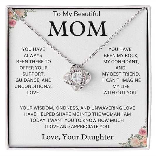To My Beautiful Mom "You Have Always Been There" Love, Your Daughter | Love Knot Necklace