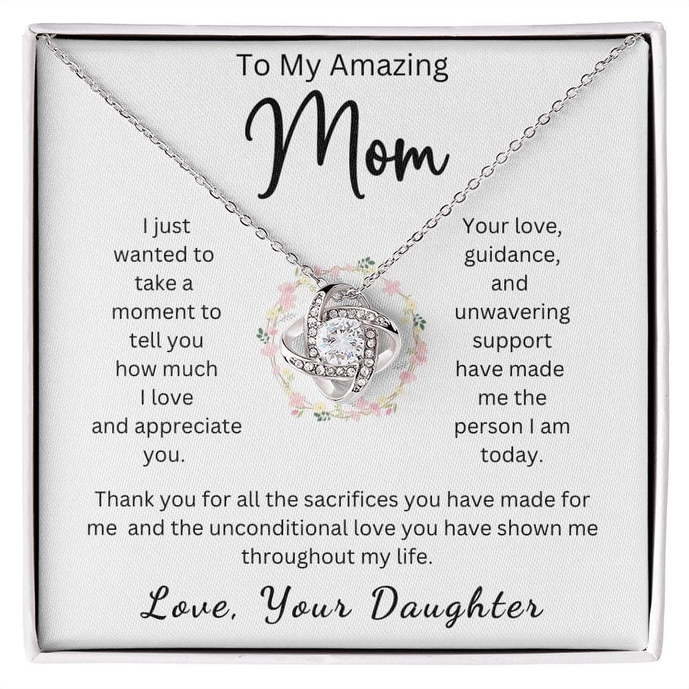 To My Amazing Mom " Thank You For All Your Sacrifices" Love, Your Daughter | Love Knot Necklace