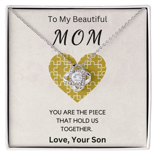 To My Beautiful Mom " You Are The Piece That Holds Us Together " Love Your Son Love Knot Necklace