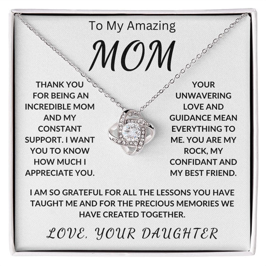 To My Amazing Mom " Thank you For Being An Incredible Mom" Love Your Daughter | Love Knot Necklace