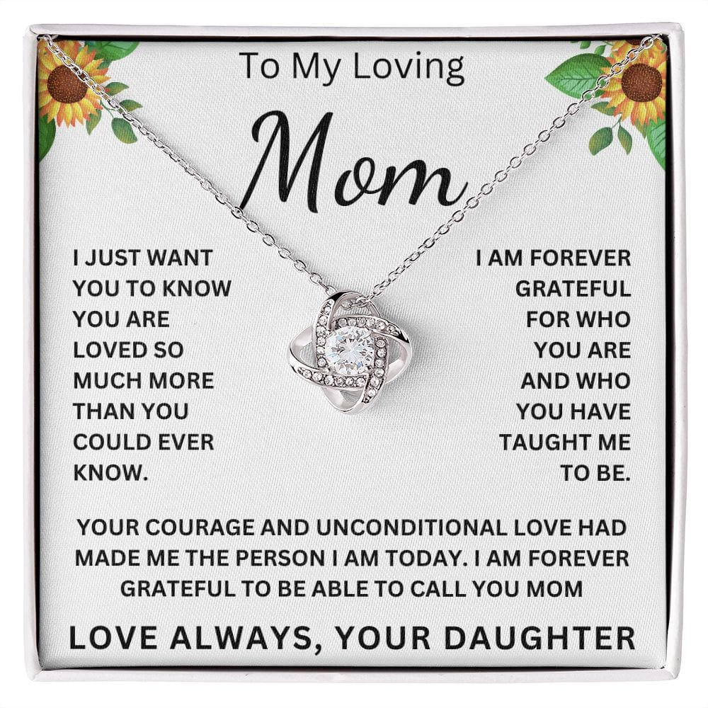 To My Loving Mom " I am Forever Grateful To Be Able To Call Your Mom " Love Your Daughter Love Knot Necklace