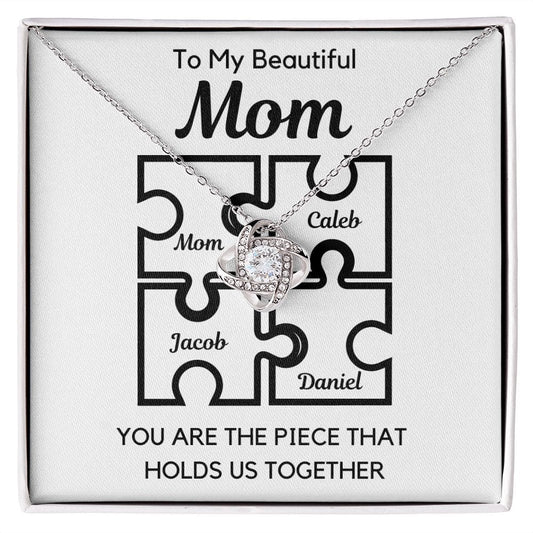 To My Beautiful Mom " You Are The Piece That Holds Us Together " Love Knot Necklace