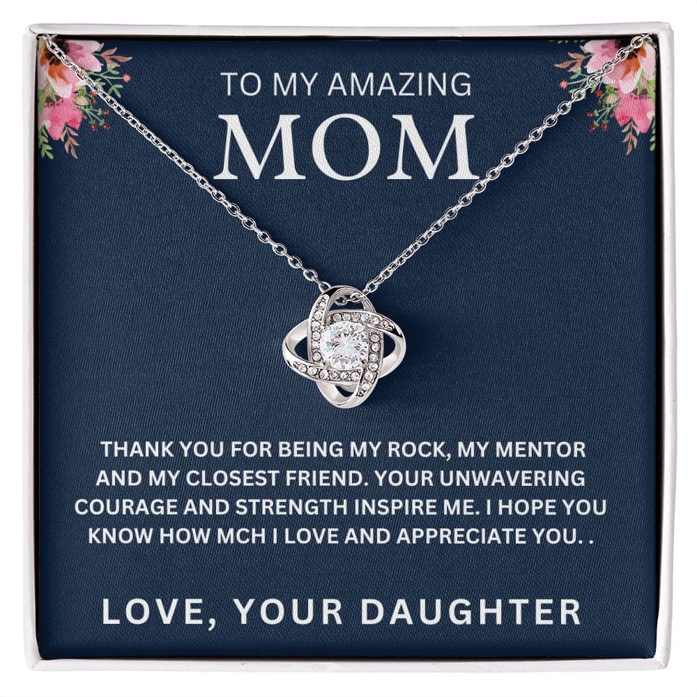 To My Amazing Mom " Thank You For Being My Rock " Love Your Daughter Love Knot Necklace