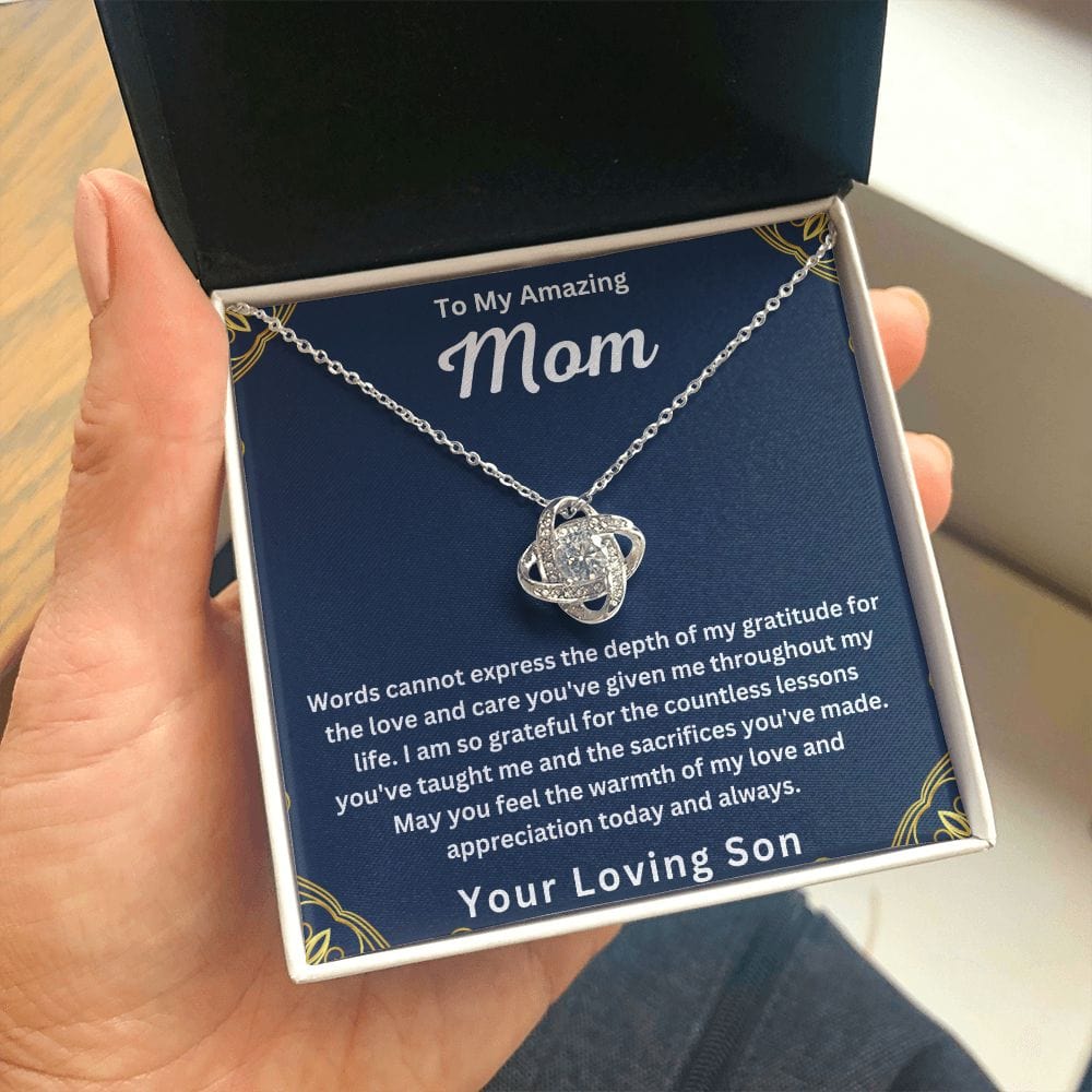 To My Amazing Mom " Words Can Not Express The Depth Of My Gratitude "  Love Your Son Love Knot Necklace