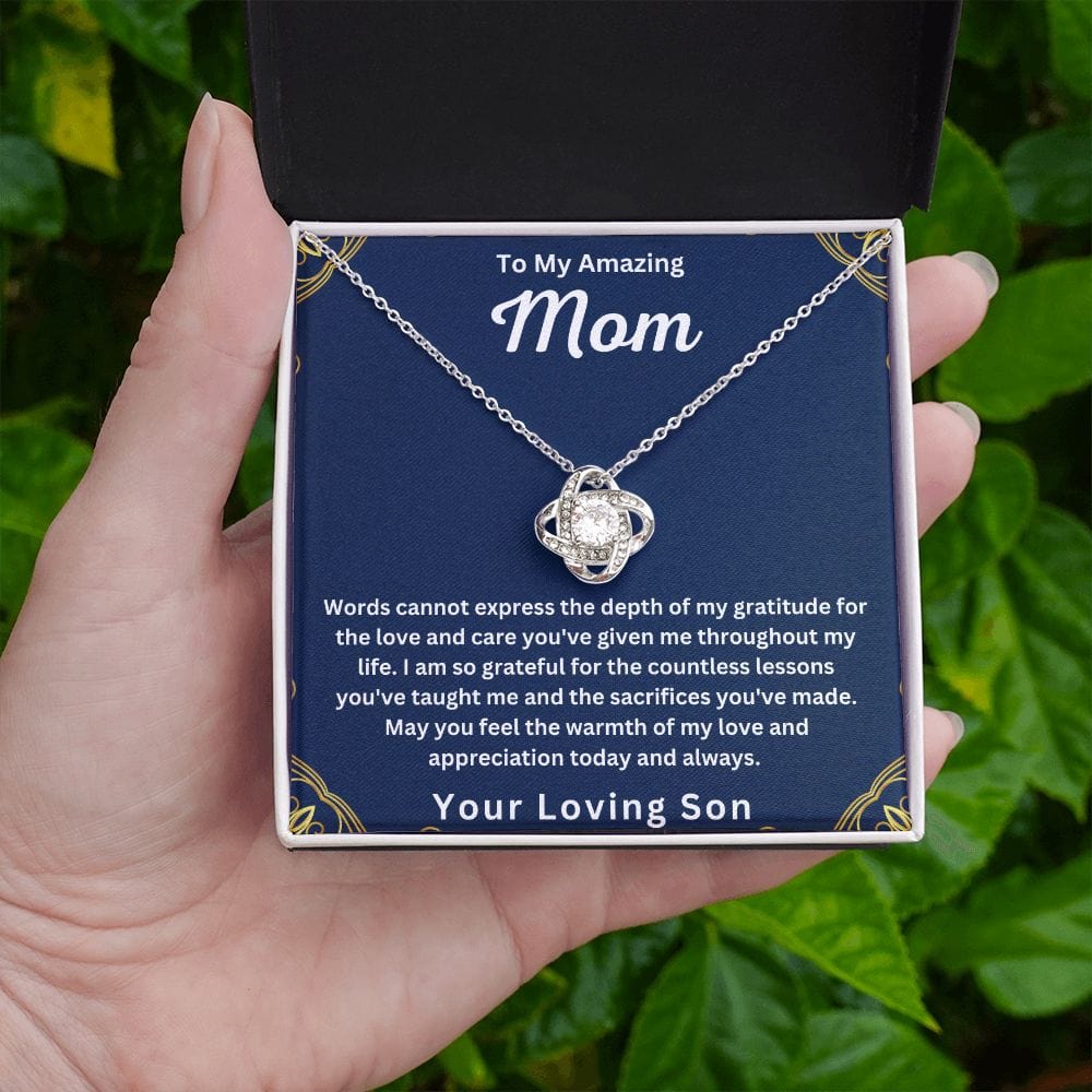 To My Amazing Mom " Words Can Not Express The Depth Of My Gratitude "  Love Your Son Love Knot Necklace