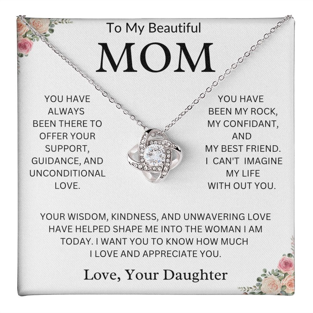 To My Beautiful Mom "You Have Always Been There" Love, Your Daughter | Love Knot Necklace