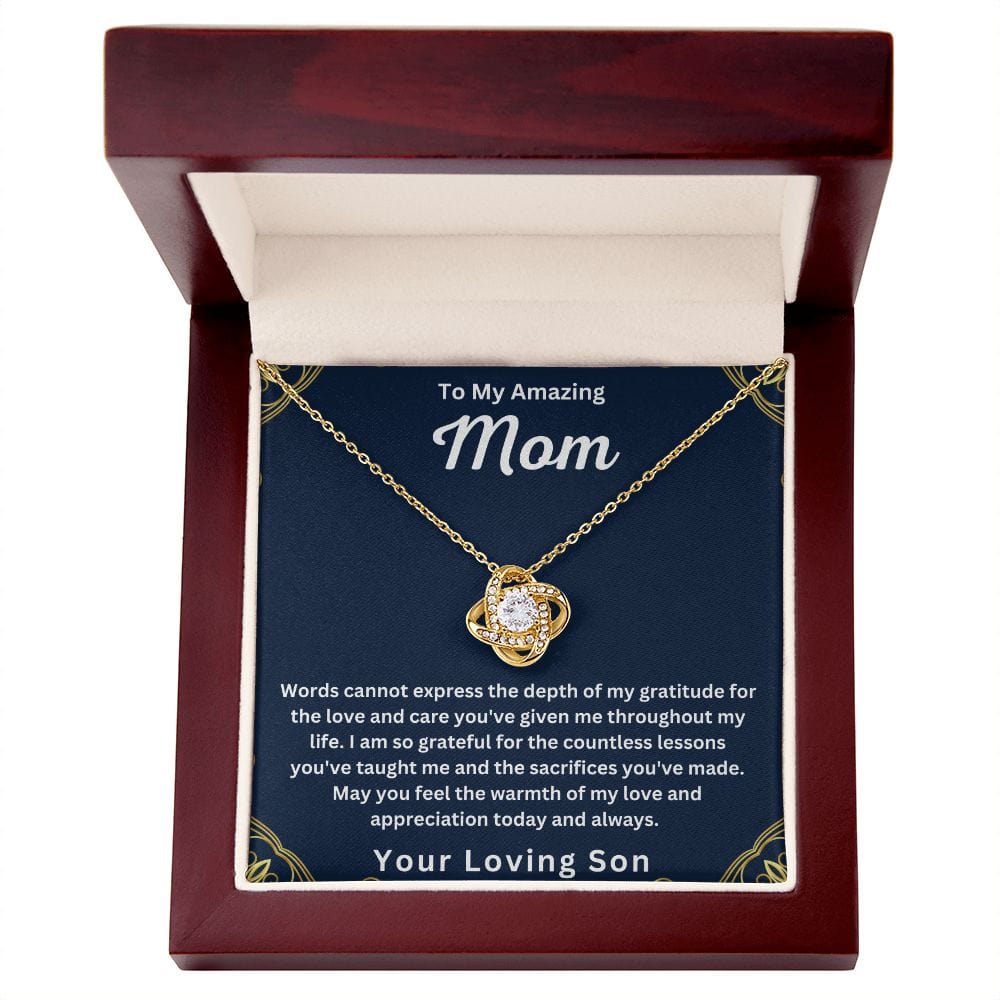 To My Amazing Mom " Words Can Not Express The Depth Of My Gratitude "  Love Your Son Love Knot Necklace