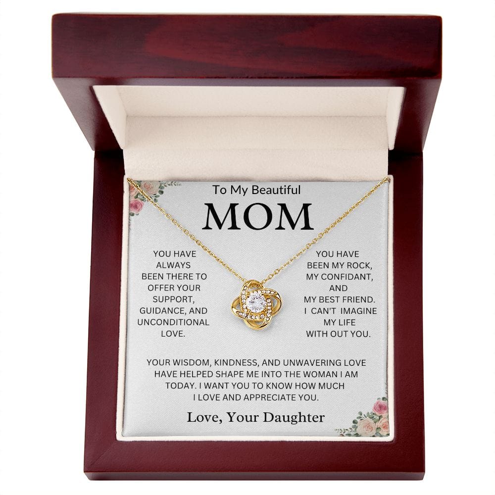 To My Beautiful Mom "You Have Always Been There" Love, Your Daughter | Love Knot Necklace