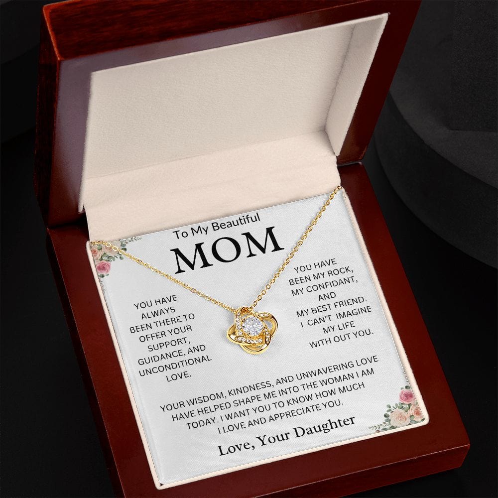 To My Beautiful Mom "You Have Always Been There" Love, Your Daughter | Love Knot Necklace