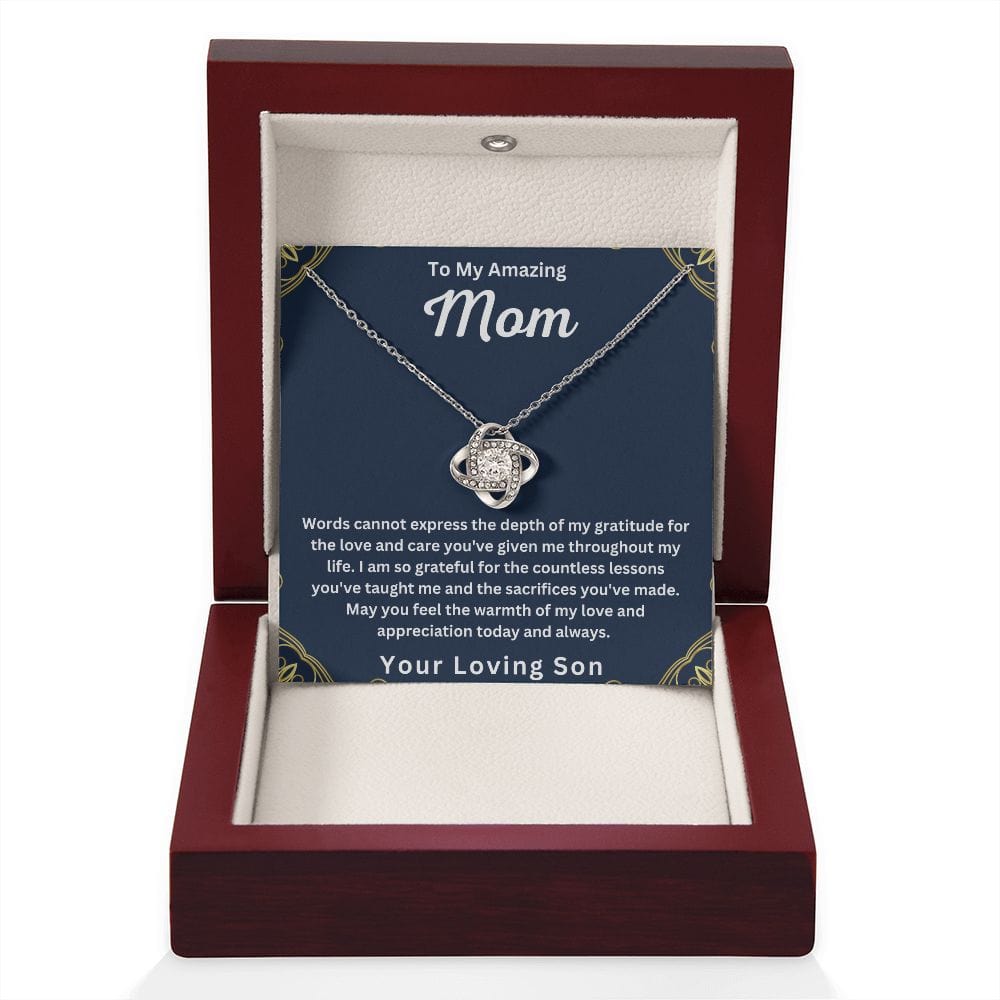 To My Amazing Mom " Words Can Not Express The Depth Of My Gratitude "  Love Your Son Love Knot Necklace