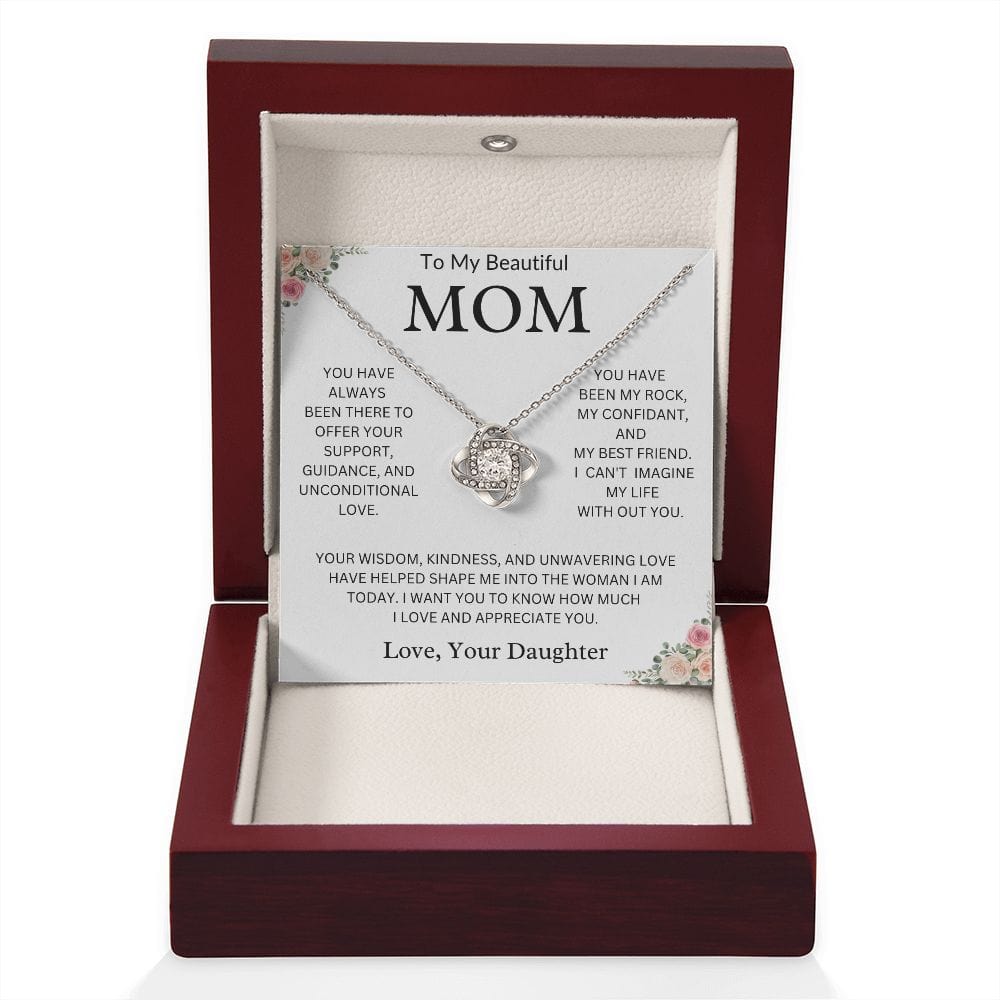 To My Beautiful Mom "You Have Always Been There" Love, Your Daughter | Love Knot Necklace