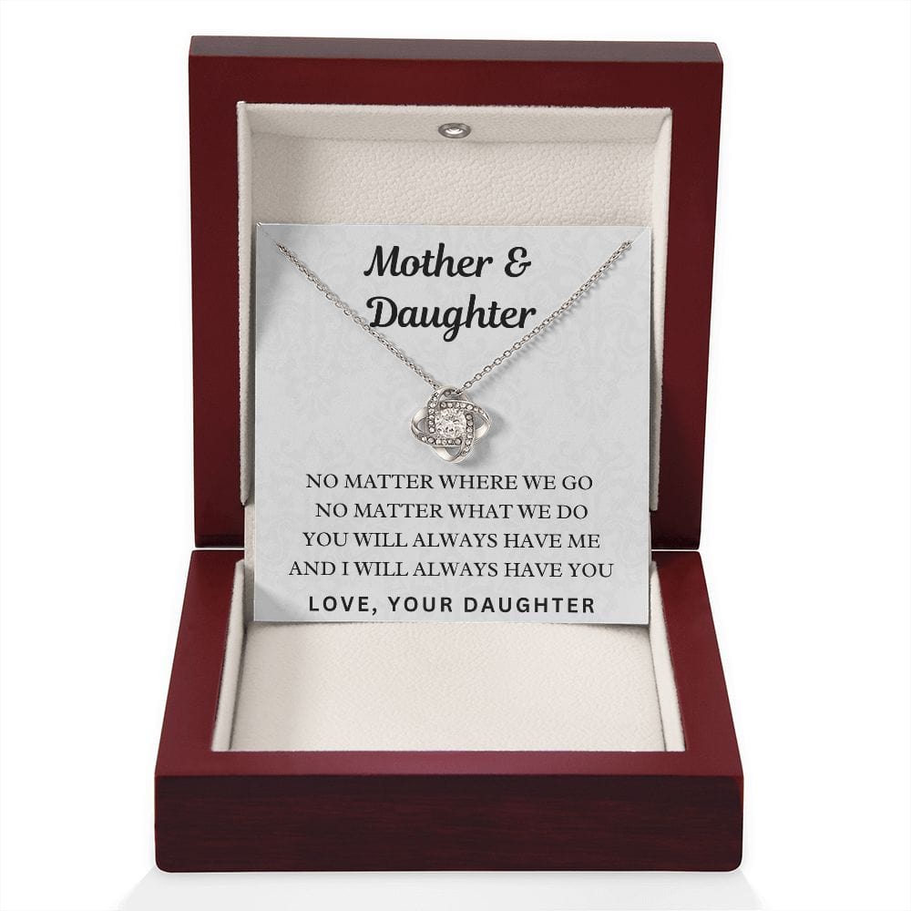 Mother & Daughter " You Will Always Have Me " Love Your Daughter Love Knot Necklace