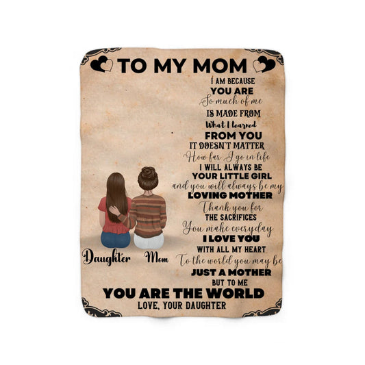 To My Mom I Am Because You Are So Much of Me | Fleece Blanket